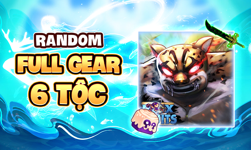 Random V4 Full Gear 6 Tộc 350K